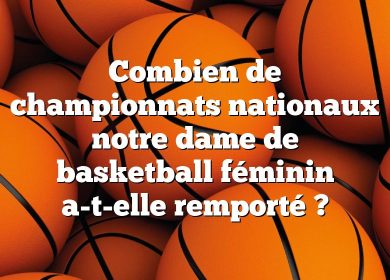 Combien de championnats nationaux notre dame de basketball féminin a-t-elle remporté ?